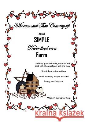 Whoever Said That Country Life Was Simple Never Lived On A Farm Sahar Rice 9781453511640 Xlibris Corporation - książka