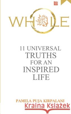 Whole: 11 Universal Truths For An Inspired Life Pamela Puja Kirpalani 9789390266388 Inkstate Books - książka