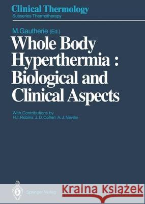 Whole Body Hyperthermia: Biological and Clinical Aspects Michel Gautherie 9783642845987 Springer - książka