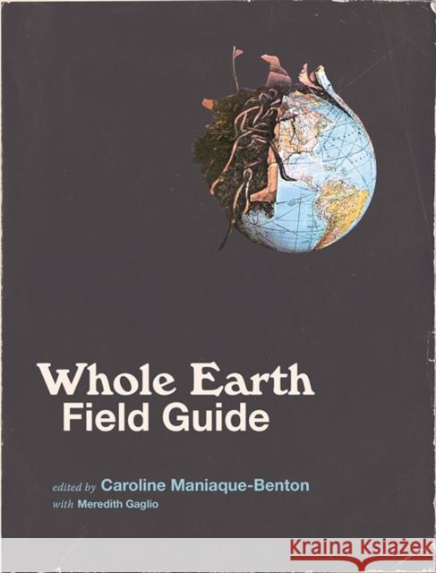 Whole Earth Field Guide Caroline Maniaque-Benton Meredith Gaglio 9780262529280 Mit Press - książka
