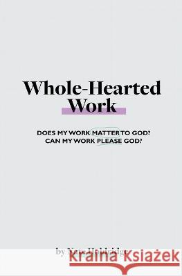 Whole-Hearted Work Nate Holdridge 9798201566203 Nateholdridge.com - książka