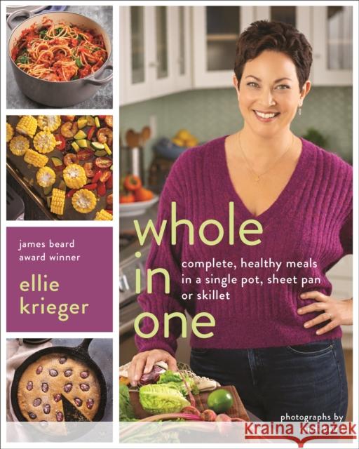 Whole in One: Complete, Healthy Meals in a Single Pot, Sheet Pan, or Skillet Krieger, Ellie 9780738285047 Da Capo Lifelong Books - książka