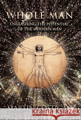 Whole Man: Unleashing the Potential of the Modern Man Costigan, Martin 9781452537962 Get Published - książka