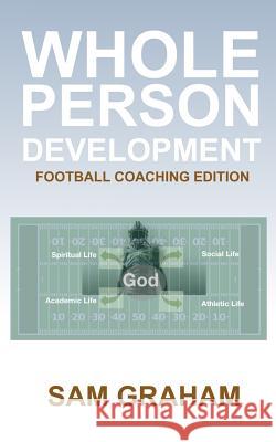 Whole Person Development: The Football Coaching Edition Rick Butler Surface to Air System Book Samuel Graham 9781793462237 Independently Published - książka