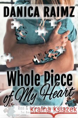 Whole Piece of My Heart Danica Raimz 9781725565173 Createspace Independent Publishing Platform - książka