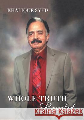 Whole Truth Revealed Khalique Syed 9781543413649 Xlibris - książka