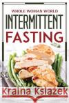 Whole Woman World Intermittent Fasting Laura Selamaki 9781804777053 Laura Selamaki