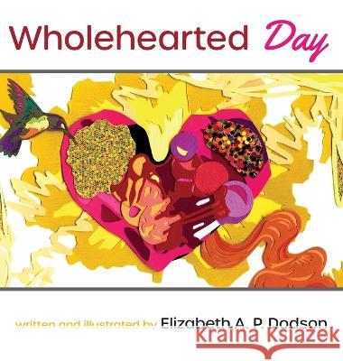 Wholehearted Day Elizabeth A P Dodson   9781953021717 Belle Isle Books - książka