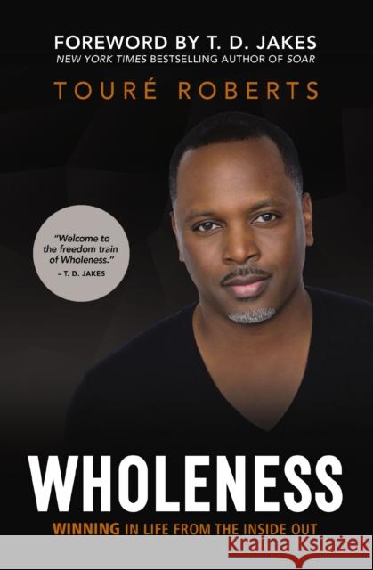 Wholeness: Winning in Life from the Inside Out Tour Roberts 9780310359388 Zondervan - książka