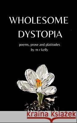 Wholesome Dystopia Vol 1. Madeleine Kelly   9789357212946 Libresco Feeds Private Limited - książka