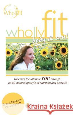 Wholly Fit: Body & Soul Nancy Grandquist 9780974741482 Cdcs - książka