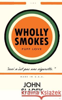 Wholly Smokes John Sladek 9781592241095 Cosmos Books (PA) - książka