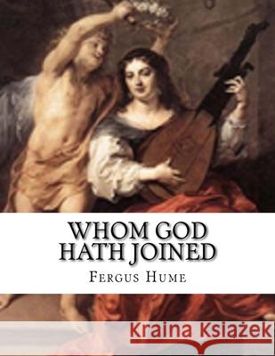 Whom God Hath Joined Fergus Hume 9781977586612 Createspace Independent Publishing Platform - książka