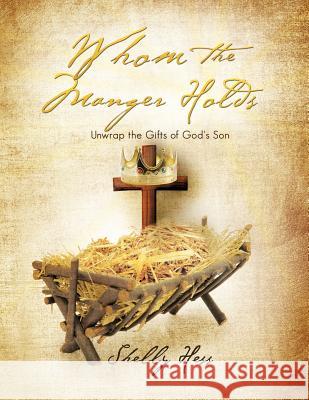 Whom the Manger Holds Shelly Hess 9781622301478 Xulon Press - książka