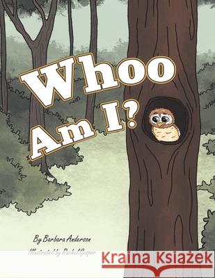 Whoo Am I? Barbara Anderson, Rachel Gasper 9781665712422 Archway Publishing - książka