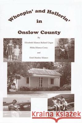 Whoopin' and Hollerin' in Onslow County Elizabeth Silance Ballard Hilda Silance Corey 9781793077974 Independently Published - książka