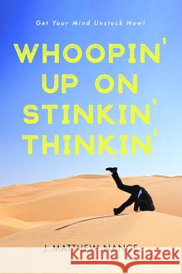 Whoopin' Up on Stinkin' Thinkin' J. Matthew Nance 9781532683244 Resource Publications (CA) - książka