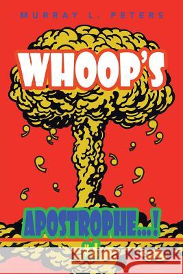 Whoop's Apostrophe...!: #4 Murray L. Peters 9781496991041 Authorhouse - książka