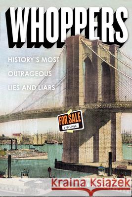 Whoppers: History's Most Outrageous Lies and Liars Christine Seifert 9781936976980 Zest Books - książka