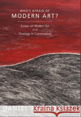 Who's Afraid of Modern Art? Daniel A Siedell, Robyn O'Neil 9781498222204 Cascade Books - książka