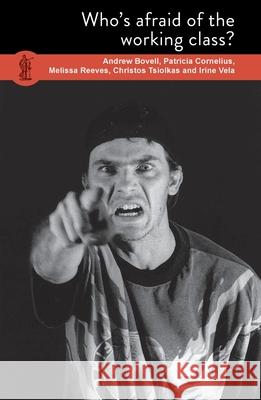 Who's Afraid of the Working Class Andrew Bovell Patricia Cornelius Melissa Reeves 9781925005240 Currency Press Pty Ltd - książka