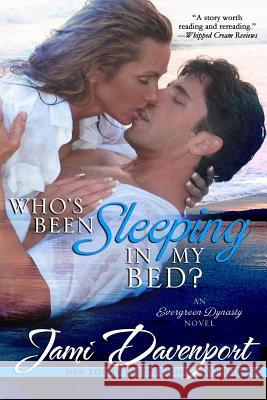 Who's Been Sleeping in My Bed? Jami Davenport 9781499222050 Createspace - książka