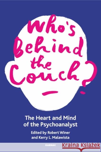 Who's Behind the Couch?: The Heart and Mind of the Psychoanalyst Robert Winer Kerry L. Malawista 9781782200727 Karnac Books - książka