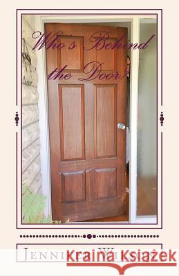 Who's Behind the Door?: Memoirs of a Community Carer Jennifer Wilson 9781986136549 Createspace Independent Publishing Platform - książka