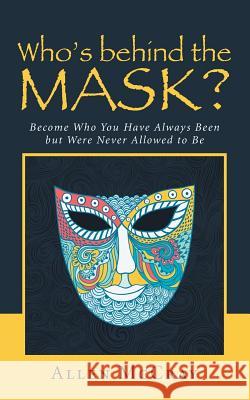 Who's Behind the Mask? Allen McCray 9781516873609 Createspace - książka