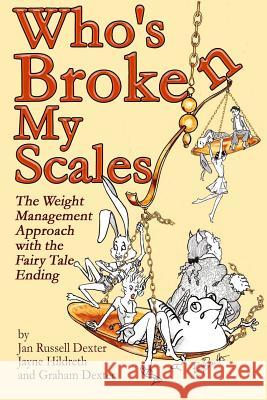 Who's Broken My Scales Jayne Hildreth, Graham Dexter, Jan Dexter 9780951552537 Insight Press, Inc. - książka