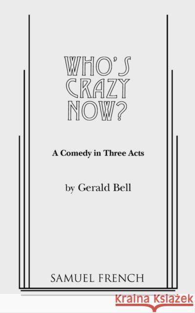 Who's Crazy Now? Gerald Bell 9780573601316 Samuel French Trade - książka