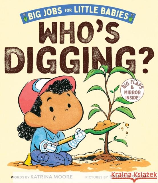 Who's Digging? (Big Jobs for Little Babies): A Board Book Katrina Moore 9781419774614 Abrams Appleseed - książka