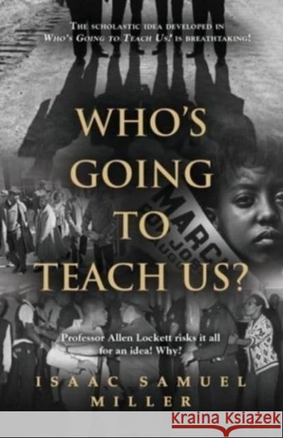 Who's Going to Teach Us? Isaac Samuel Miller 9781958890059 Booklocker.com - książka