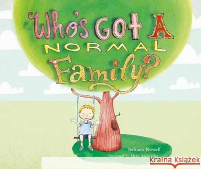 Who's Got a Normal Family? Belinda Nowell, Miša Alexander 9781912678556 New Frontier Publishing - książka