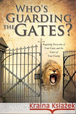 Who's Guarding the Gates? Nancy L Robinson 9781624191848 Xulon Press - książka