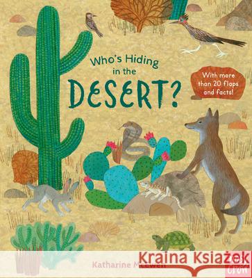 Who's Hiding in the Desert? Nosy Crow                                Katharine McEwen 9781536217247 Nosy Crow - książka