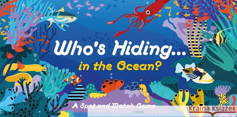 Who's Hiding in the Ocean?: A Spot and Match Game Caroline Selmes 9780857829542 Laurence King - książka