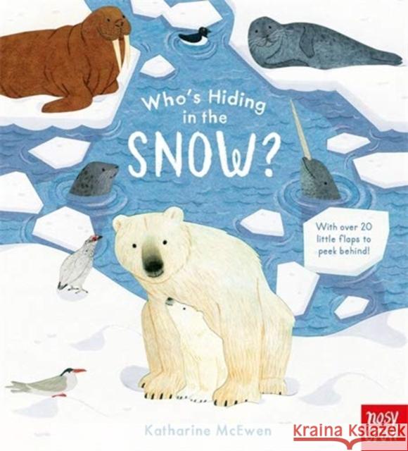 Who's Hiding in the Snow?  9781788007818 Nosy Crow Ltd - książka