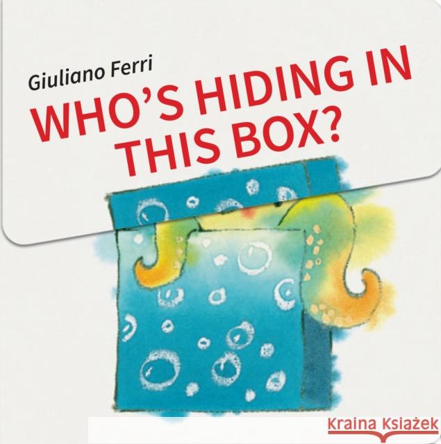 Who's Hiding in this Box? G Ferri 9789888341962 mineditionUS - książka