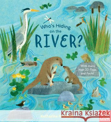 Who's Hiding on the River? Nosy Crow                                Katharine McEwen 9781536208214 Nosy Crow - książka