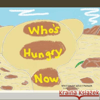 Who's Hungry Now? Kelly Parker 9781493138227 Xlibris Corporation - książka