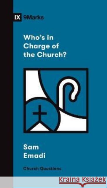Who's in Charge of the Church? Sam Emadi 9781433578717 Crossway Books - książka
