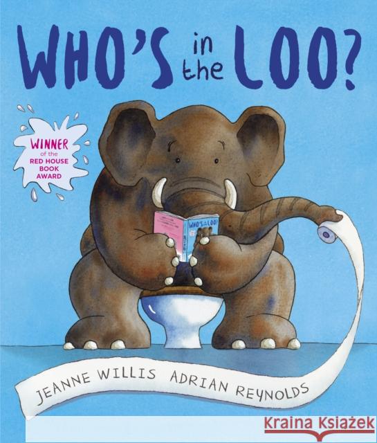 Who's in the Loo? Jeanne Willis 9781842706985 Andersen Press Ltd - książka