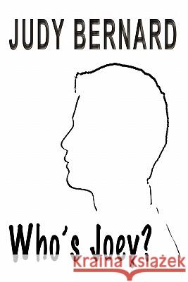 Who's Joey MS Judy Bernard 9781460983188 Createspace - książka