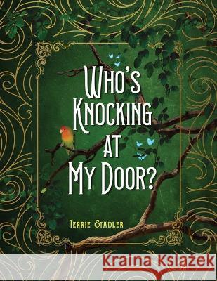 Who's Knocking At My Door? Terrie Stadler   9781958169421 Terrie Stadler - książka