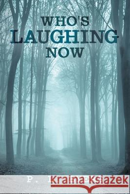 Who's Laughing Now P L Byers 9781728362670 Authorhouse - książka