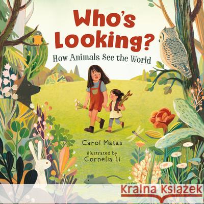 Who's Looking?: How Animals See the World Carol Matas Cornelia Li 9781459826762 Orca Book Publishers - książka