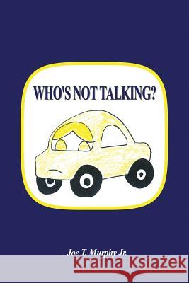 Who's Not Talking? Joe T. Murph 9781480925649 Dorrance Publishing Co. - książka
