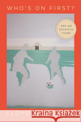 Who's on First?: New and Selected Poems Lloyd Schwartz 9780226795089 University of Chicago Press - książka