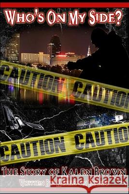 Who's On My Side? The Story of Kalen Brown Keshawn Dodds 9781257929863 Lulu.com - książka